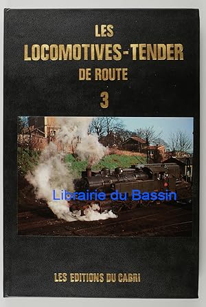 Les Locomotives-Tender de route Volume 3