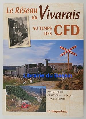 Bild des Verkufers fr Le rseau du Vivarais au temps des CFD zum Verkauf von Librairie du Bassin