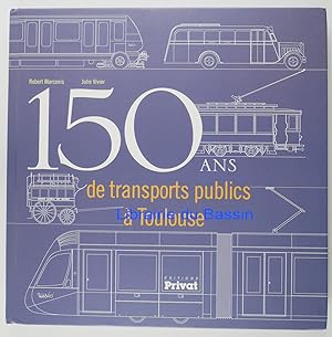 Image du vendeur pour 150 ans de transports publics  Toulouse mis en vente par Librairie du Bassin
