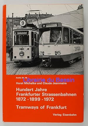 Seller image for Hundert Jahre Frankfurter Strassenbahnen 1872-1899-1972 for sale by Librairie du Bassin