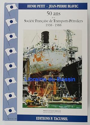 Imagen del vendedor de 50 ans de la Socit Franaise de Transports Ptroliers 1938-1988 a la venta por Librairie du Bassin