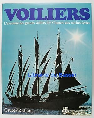 Voiliers L'aventure des grands voiliers des Clippers aux navires écoles