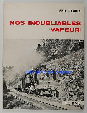 Image du vendeur pour Nos inoubliables "Vapeur" mis en vente par Librairie du Bassin