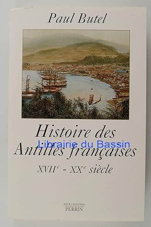 Immagine del venditore per Histoire des Antilles franaises XVIIe - XXe sicle venduto da Librairie du Bassin