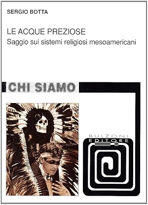 Immagine del venditore per Le acque preziose. Saggio sui sistemi religiosi mesoamericani venduto da Studio Bibliografico Viborada