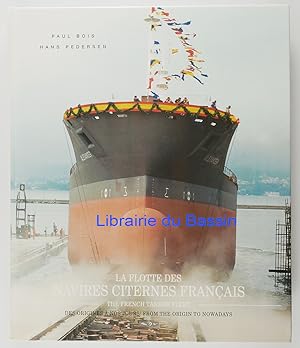 Image du vendeur pour La flotte des navires citernes franais Des origines  nos jours mis en vente par Librairie du Bassin