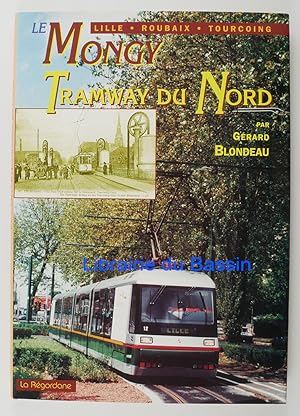 Immagine del venditore per Le Mongy Tramway du Nord Lille, Roubaix, Tourcoing venduto da Librairie du Bassin