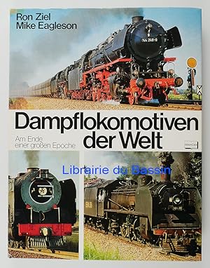 Imagen del vendedor de Dampflokomotiven der Welt Am Ende einer grossen Epoche a la venta por Librairie du Bassin