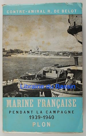 Seller image for La Marine franaise pendant la campagne 1939-1940 for sale by Librairie du Bassin