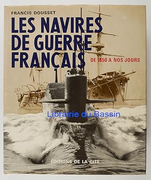 Les Navires de Guerre français De 1850 à nos jours