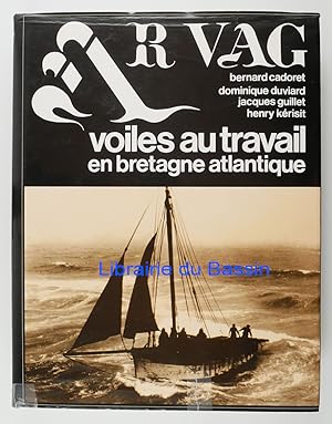 Immagine del venditore per Ar Vag Tome 1 Voiles au travail en Bretagne Atlantique venduto da Librairie du Bassin