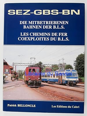 SEZ-GBS-BN Die Mitbetriebenen Bahnen der B.L.S. Les chemins de fer coexploités du B.L.S.