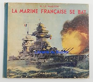 Seller image for La Marine Franaise se bat for sale by Librairie du Bassin