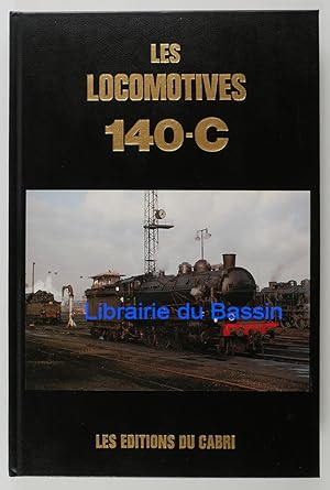 Seller image for Les Locomotives 140-C (ETAT, A.L.V.F., EST, P.L.M.) for sale by Librairie du Bassin