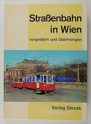 Bild des Verkufers fr Strassenbahn in Wien vorgestern und bermorgen zum Verkauf von Librairie du Bassin