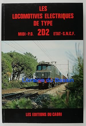 Immagine del venditore per Les locomotives lectriques de Type 2D2 Midi, P.O., Etat et S.N.C.F. venduto da Librairie du Bassin