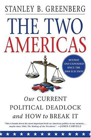 Image du vendeur pour The Two Americas: Our Current Political Deadlock and How to Break It mis en vente par Redux Books