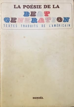 La poésie de la Beat Generation. Textes traduits de l'américain et présentés par Jean-Jacques Leb...