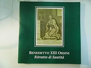 BENEDETTO XIII ORSINI Ritratto di Santità