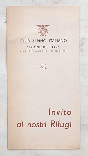Bild des Verkufers fr Invito ai nostri rifugi. Club Alpino Italiano Sezione di Biella. zum Verkauf von S.B. Il Piacere e il Dovere