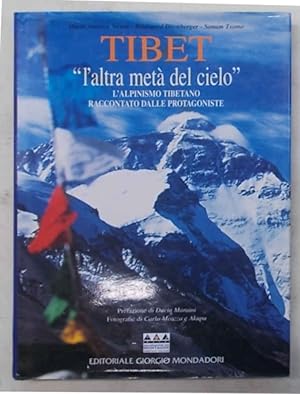 Imagen del vendedor de Tibet "l'altra met del cielo". L'alpinismo tibetano raccontato dalle protagoniste. a la venta por S.B. Il Piacere e il Dovere