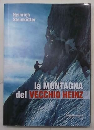 Imagen del vendedor de La montagna del vecchio Heinz. a la venta por S.B. Il Piacere e il Dovere