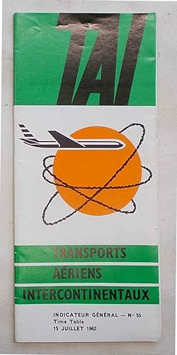 TAI. Transports Aériens Intercontinentaux. Indicateur général n° 55. Time Table 15 juliet 1962.