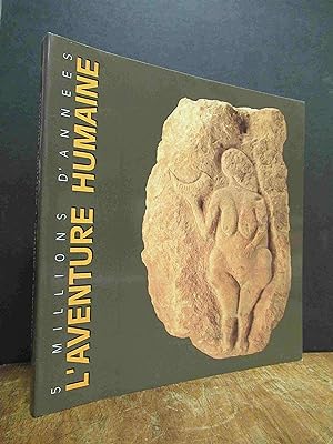 5 millions d'années l'aventure humaine, Palais des Beaux-Arts de Bruxelles, 14 septembre - 30 déc...
