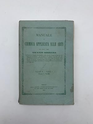 Manuale di chimica applicata alle arti. Volume IV parte prima