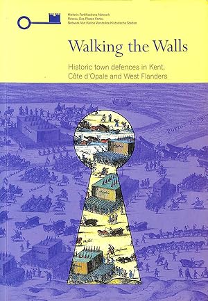 Seller image for Walking the Walls: Historic Town Defences in Kent, Cote d'Opale and West Flanders for sale by M Godding Books Ltd