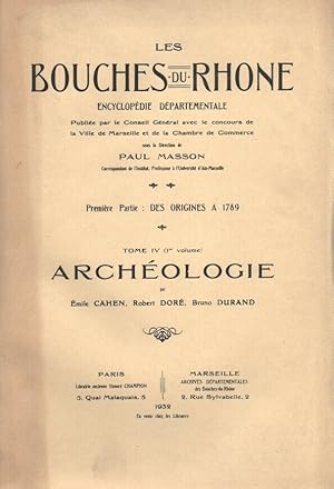 Image du vendeur pour Les Bouches-du-Rhne .Encyclopdie Dpartementale . Tome IV-1er Volume-Archologie mis en vente par dansmongarage