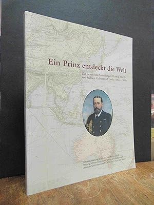 Ein Prinz entdeckt die Welt - Die Reisen und Sammlungen Herzog Alfreds von Sachsen-Coburg und Got...