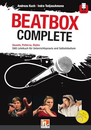 Bild des Verkufers fr Beatbox Complete : Sounds, Patterns, Styles. Das Lehrbuch fr Unterricht und Selbststudium. Inkl. App zum Verkauf von AHA-BUCH GmbH