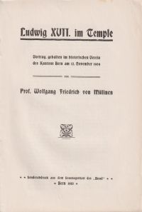 Bild des Verkufers fr Ludwig XVII. im Temple. Vortrag, gehalten im Historischen Verein des Kantons Bern am 12. November 1909. zum Verkauf von Bcher Eule