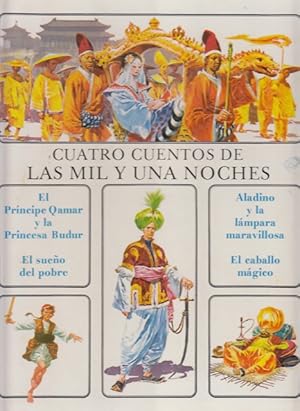 Imagen del vendedor de CUATRO CUENTOS DE LAS MIL Y UNA NOCHES. El prncipe Qamar y la Princesa Budur; El sueo del pobre; Aladino y la lmpara maravillosa; El caballo mgico a la venta por Librera Vobiscum