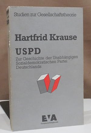 USPD. Zur Geschichte der Unabhängigen Sozialdemokratischen Partei Deutschlands.