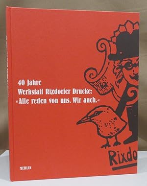 Bild des Verkufers fr 40 Jahre Werkstatt Rixdorfer Drucke. "Alle reden von uns. Wir auch.". 1963 - 2003. zum Verkauf von Dieter Eckert