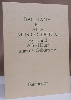Bild des Verkufers fr Bachiana et alia Musicologica. Festschrift Alfred Drr zum 65. Geburtstag am 3. Mrz 1983. zum Verkauf von Dieter Eckert
