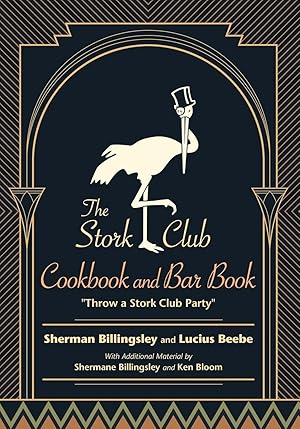 Image du vendeur pour The Stork Club Cook and Bar Book: Throw a Stork Club Party mis en vente par moluna