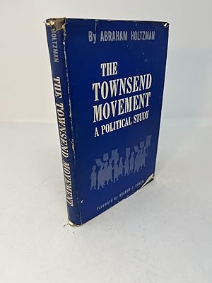 Imagen del vendedor de THE TOWNSEND MOVEMENT: A Political Study a la venta por Frey Fine Books