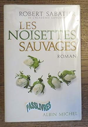 Bild des Verkufers fr Les noisettes sauvages / Sabatier, Robert zum Verkauf von Ammareal
