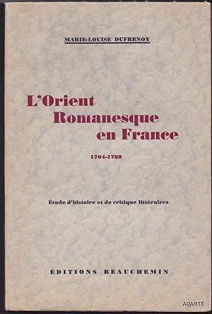 Seller image for L'Orient romanesque en France 1704-1789. *. Etude d'histoire et de critique littraires. **. Bibliographie gnrale. (deux volumes) for sale by Apart