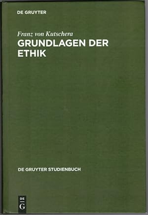 Bild des Verkufers fr Grundlagen der Ethik. Zweite, vllig neu bearbeitete und erweiterte Auflage. [Reprint der Ausgabe von 1999]. [= de Gruyter Studienbuch]. zum Verkauf von Antiquariat Fluck