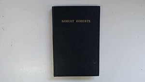 Bild des Verkufers fr Robert Roberts : a study of life and character zum Verkauf von Goldstone Rare Books