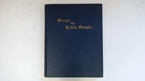 Seller image for Songs For Little People for use in the Sunday-School,The Kindergarten and The Home. for sale by Goldstone Rare Books