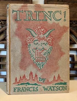Trinc! [WITH scarce dust jacket; bookplate of Paul Jordan-Smith]