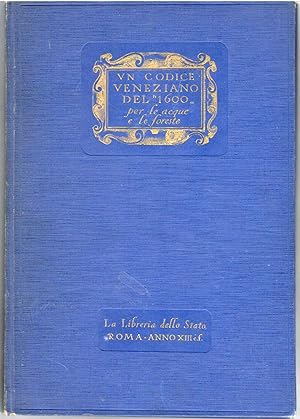 Un Codice Veneziano Del 1600 Per Le Acque e Le Foreste