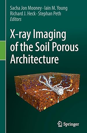 Seller image for X-ray Imaging of the Soil Porous Architecture for sale by moluna
