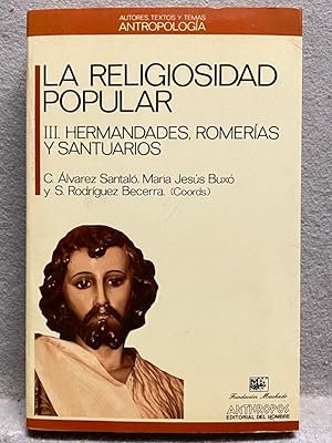 LA RELIGIOSIDAD POPULAR III. Hermandades, romerías y santuraios.