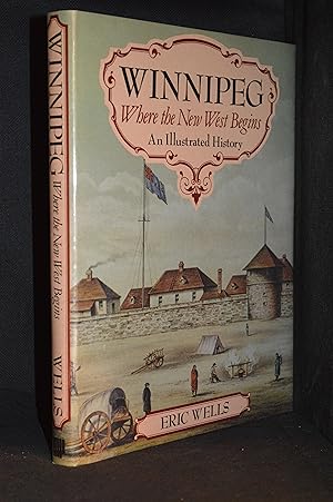 Seller image for Winnipeg; Where the New West Begins for sale by Burton Lysecki Books, ABAC/ILAB